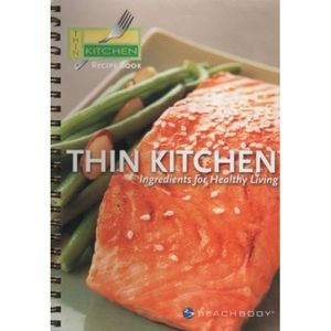 Thin Kitchen: Ingredients for Healthy Living (Beachbody) (Small Format Spiral Bo